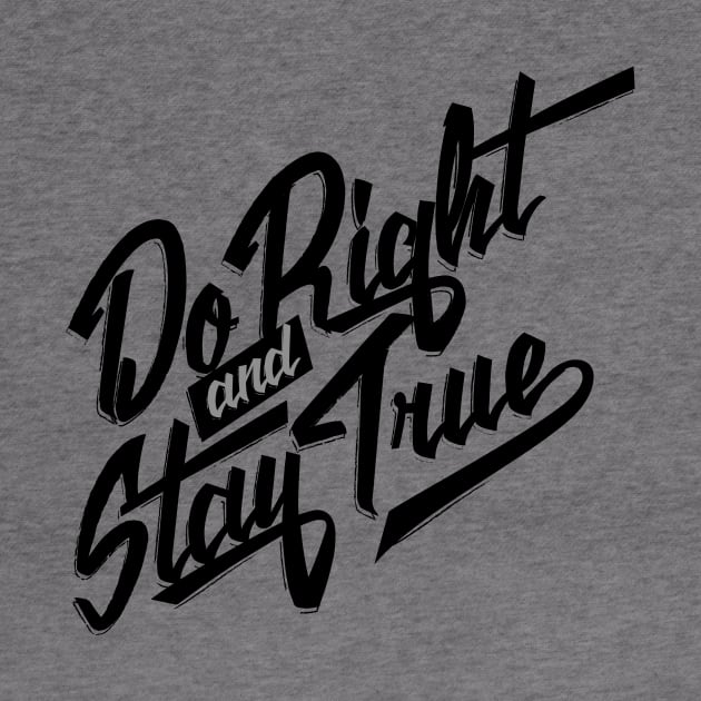 Do Right | Stay True by MellowGroove